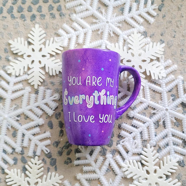 A Purple Galaxy hand-painted mug with the sentence "you are my everything, I love you"