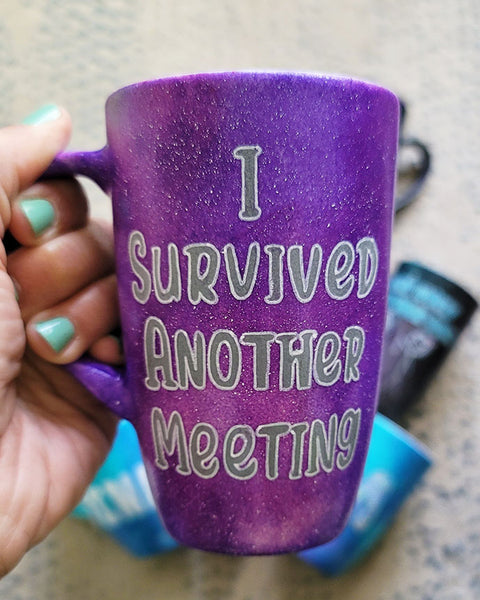 A Purple Galaxy hand painted mug with the words "I survived another Meeting"