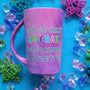 A Pink galaxy Hand Painted mug with the words "I Don't go Crazy, I Am Crazy, I just go normal from time to time"