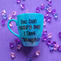 A Blue hand painted mug with the words "You cant scare me I have 2 daughter"