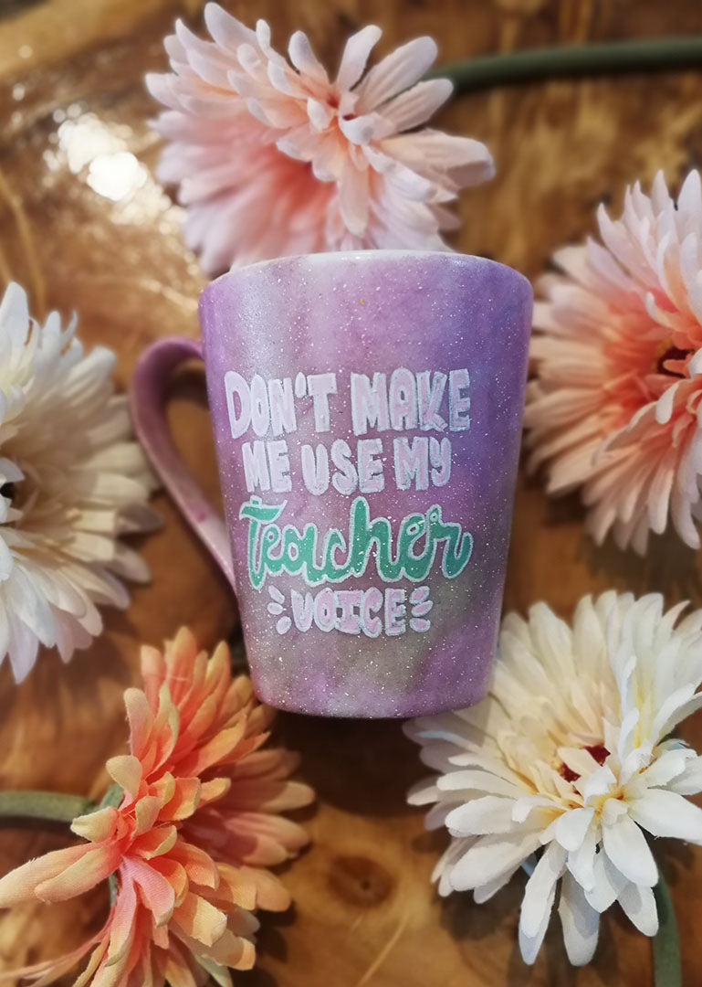 Pastel Pink hand painted mug with the words "Don't make me use my teacher voice"