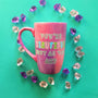 A Pink Galaxy hand painted mug with the sentence "you're beautiful just as you are" all written in grey and the word beautiful written in pink blue and green
