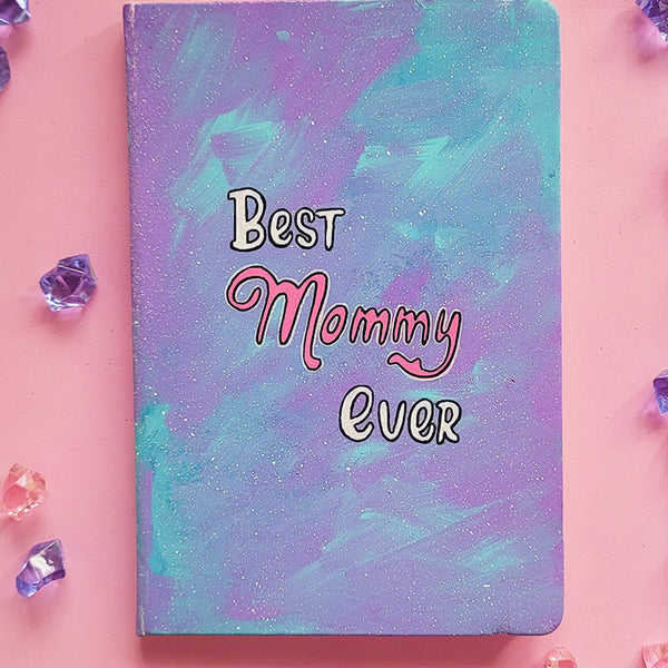 A Pale Blue Hand painted notebook with the words "Best mommy Ever"